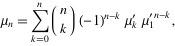  mu_n=sum_(k=0)^n(n; k)(-1)^(n-k)mu_k^'mu_1^('n-k), 